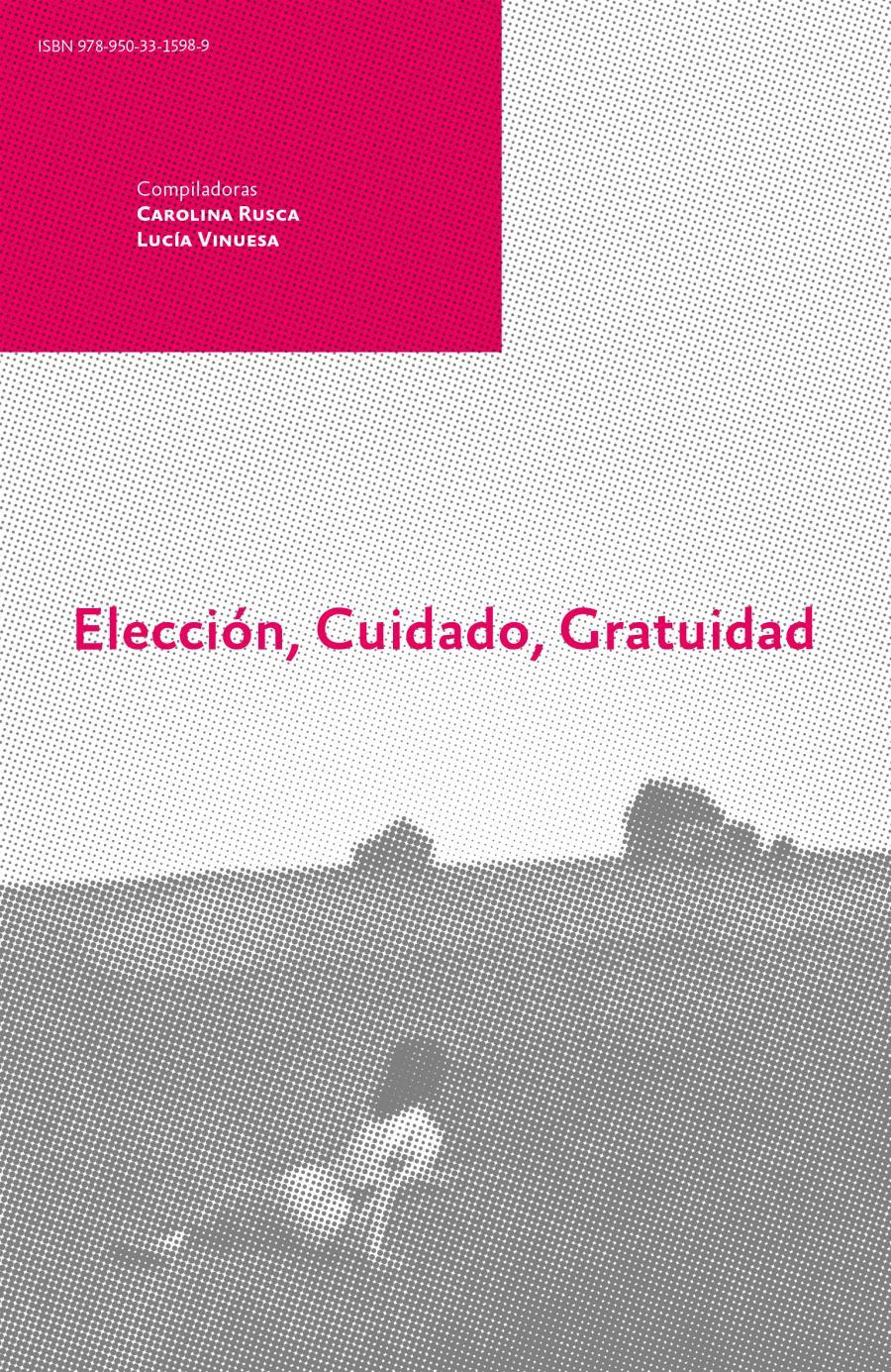 Elección,Cuidado,Gratuidad