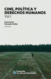 Cine, Política y Derechos Humanos Vol I