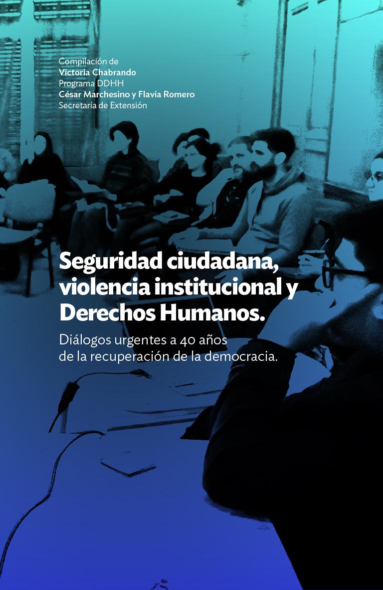 Seguridad Ciudadana, violencia institucional y Derechos Humanos